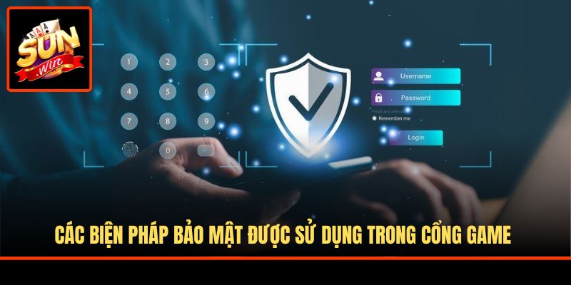 Các biện pháp bảo mật được sử dụng trong cổng game