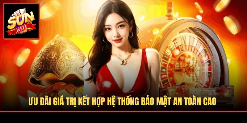 Ưu đãi giá trị kết hợp hệ thống bảo mật an toàn cao
